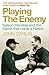 Playing the Enemy: Nelson Mandela and the Game That Made a Nation