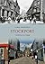 Stockport Through Time