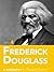 Frederick Douglass: A Biography