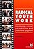 Radical Youth Work by Brian  Belton