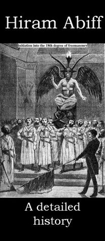 Hiram Abiff : a detailed history (Illustrated Edition)