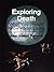 Exploring Death: What You S...
