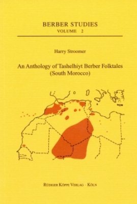 An Anthology of Tashelhiyt Berber Folktales (South Morocco) (Berber Studies)
