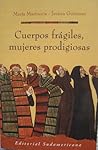 Cuerpos frágiles, mujeres prodigiosas
