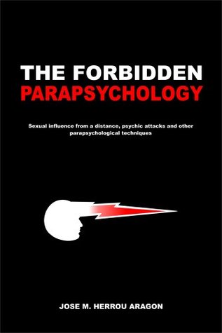 The Forbidden Parapsychology (Kindle Edition)
