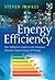Energy Efficiency: The Definitive Guide to the Cheapest, Cleanest, Fastest Source of Energy