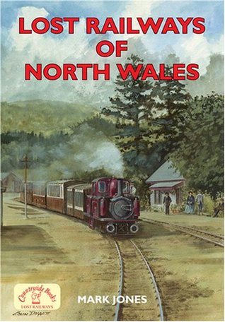 Lost Railways of North Wales (Paperback)