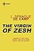 The Virgin of Zesh