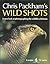 Chris Packham's Wild Shots: A New Look at Photographing the Wildlife of Britain