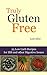Truly Gluten Free: 25 Low C...