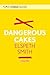 Dangerous Cakes