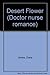 Desert Flower (Doctor nurse romance)