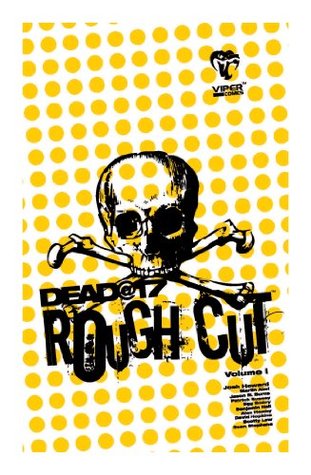 Dead at 17 - Rough cut #1 (Kindle Edition)