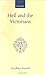 Hell and the Victorians: A Study of the Nineteenth-Century Theological Controversies concerning Eternal Punishment and the Future Life (Oxford Scholarly Classics)