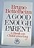 A Good Enough Parent: A Book on Child-Rearing