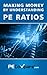 Making Money by Understanding PE Ratios by Cam Marcus