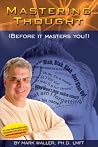 Mastering Thought (Before It Masters You) Mastering Thought (Before It Masters You)