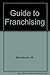 The guide to franchising