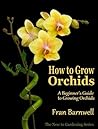 How to Grow Orchids: A Beginner's Guide to Growing Orchids How to Grow Orchids: A Beginner's Guide to Growing Orchids
