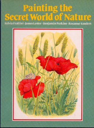 Painting the Secret World of Nature (Paperback)