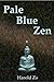 PALE BLUE ZEN