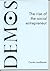 The Rise of the Social Entrepreneur (Demos Papers)