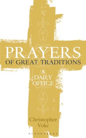 Prayers of Great Traditions: A Daily Office (Kindle Edition)