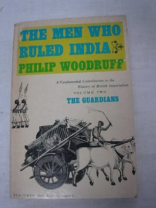 The Men Who Ruled India, Volume Two: The Guardians (Hardcover)