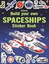 Build Your Own Spaceships Sticker Book (Build Your Own Sticker Book)