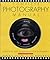 Complete Photography Manual: A Practical Guide to Improving Your Photography