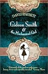 Gideon Smith and the Mechanical Girl by David  Barnett