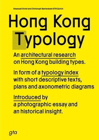 Hong Kong Typology: An Architectural Research on Hong Kong Building Types (Paperback)