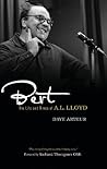 Bert: The Life and Times of A. L. Lloyd