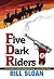 Five Dark Riders
