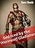 Seduced By Her Werewolf Gladiator (Paranormal Alpha Male Erotic Romance)