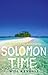 Solomon Time: Adventures in the South Pacific