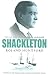 Shackleton by Roland Huntford Shackleton by Roland Huntford