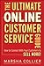 The Ultimate Online Customer Service Guide: How to Connect with your Customers to Sell More!