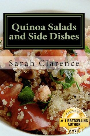 Quinoa Salad and Side Dishes: Quick and Easy Quinoa Salad (Kindle Edition)