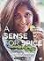A Sense for Spice: Recipes and Stories from a Konkan Kitchen