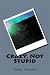 Crazy, Not Stupid