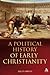 A Political History of Early Christianity