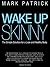 Wake Up Skinny by Mark Patrick