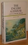 English Alehouse: A Social History, 1200-1830