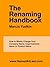 The Renaming Handbook: How to Wisely Change Your Company Name, Organizational Name or Product Name