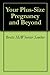 Your Plus-Size Pregnancy and Beyond: Positive Information, Advice and Support