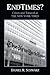 Endtimes?: Crises and Turmoil at the New York Times (Excelsior Editions)