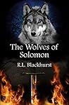 The Wolves of Solomon (Wolves of Solomon, #1)