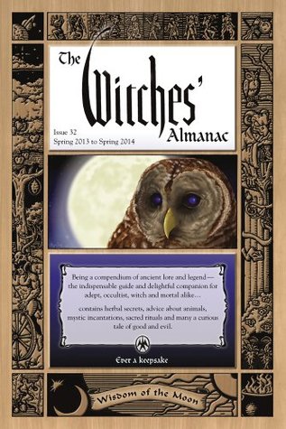 The Witches' Almanac: Issue 32, Spring 2013 to Spring 2014: Wisdom of the Moon (Paperback)