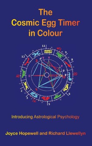 The Cosmic Egg Timer in Colour: Introducing Astrological Psychology (Kindle Edition)